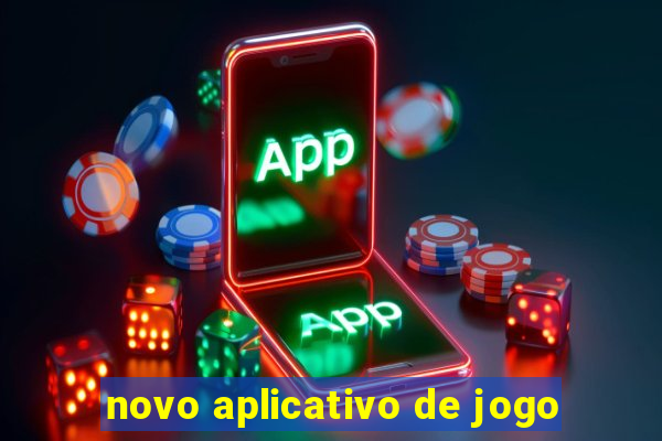 novo aplicativo de jogo